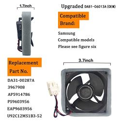 Upgraded DA81-06013A DA31-00287A U92C12MS1B3-52 (OEM) Refrigerator Evaporator Fan Motor for Samsung, Compatible with Samsung: RF28HMEDBSR/AA RF28HFEDTSR/AA, RF26HFENDSL/AA, etc -15-Years Warranty