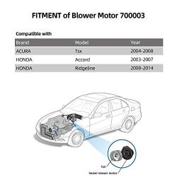 700003 HVAC Blower Motor Assembly Compatible with Honda Accord (03-07) | Ridgeline(08-14) |Acura TSX (04-08) OEM Replacement Replacement AC Heater Blower Motor with Fan