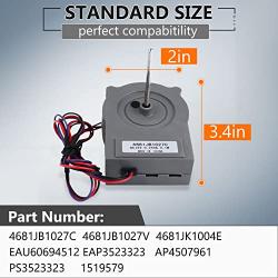 4681JB1027C, 4681JK1004E, 4681JB1027V Evaporator Fan Motor Compatible with lg, Kenmore Refrigerator LFC/LFX/79571 Some Models (not All) Replaces AP4507961, PS3523323, EAP3523323, EAU60694512, 1519579